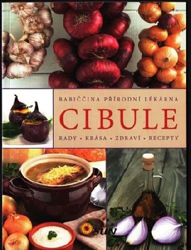 Cibule - Rady, krása, zdraví, recepty - Nakladatelství SUN