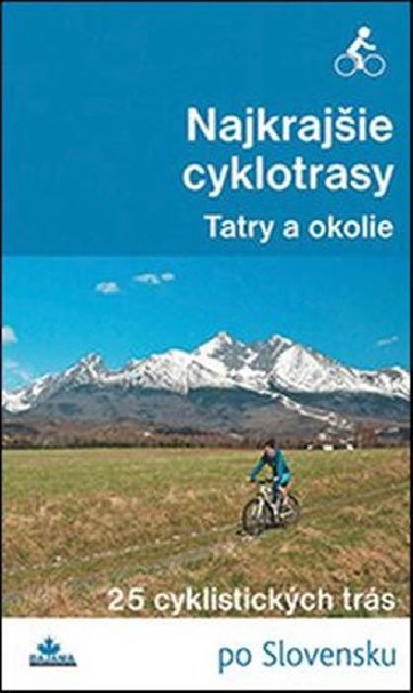 Najkrajšie cyklotrasy Tatry a okolie - Ivan Bohuš st.