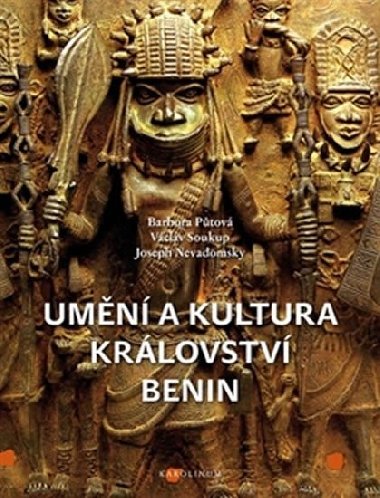 Umění a kultura království Benin - Barbora Průhová,Václav Soukup,Joseph Nevadomsky