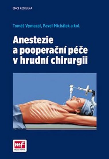 Anestezie a pooperační péče v hrudní chirurgii - Tomáš Vymazal; Pavel Michálek