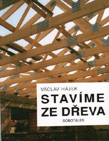 Stavíme ze dřeva - Václav Hájek; Jitka Filipová