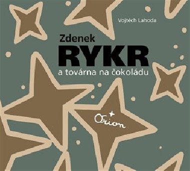 Zdenek Rykr a továrna na čokoládu - Vojtěch Lahoda,Zdeněk Rykr