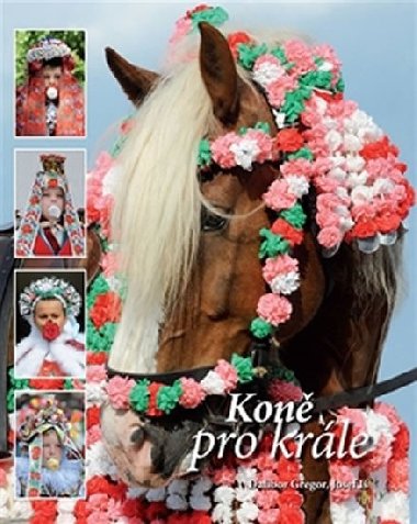 Koně pro krále - Dalibor Gregor; Josef Iš