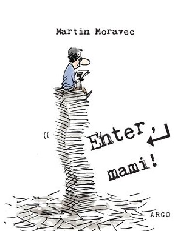 Enter, mami ! - Martin Moravec