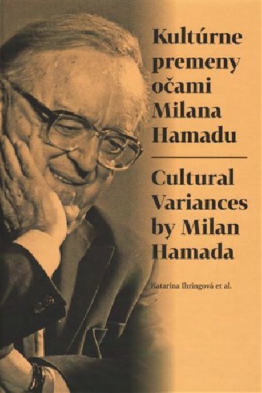 Kultúrne premeny očami Milana Hamadu - Katarína Ihringová,kolektiv autorů