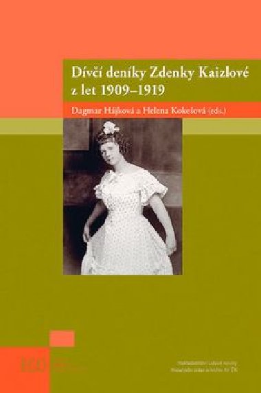 Dívčí deníky Zdenky Kaizlové z let 1909 - 1919 - Dagmar Hájková,Helena Kokešová