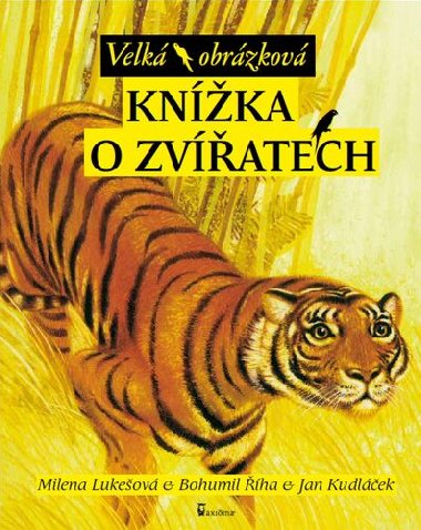 Velká obrázková knížka o zvířatech - Bohumil Říha; Milena Lukešová; Jan Kudláček