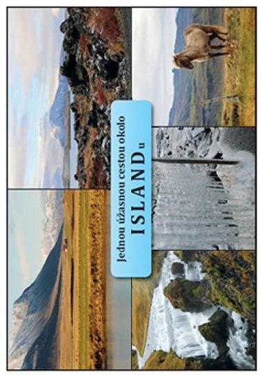 Jednou úžasnou cestou kolem Islandu - Blanka Řezníčková