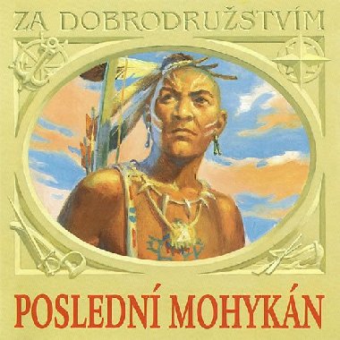 Poslední mohykán (dramatizace) - CD - Jiří Bartoška; Radoslav Brzobohatý; James Fenimore Cooper