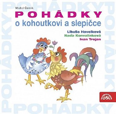 Pohádky o kohoutkovi a slepičce - CD - Ivan Trojan; Libuše Havelková; Naďa Konvalinková
