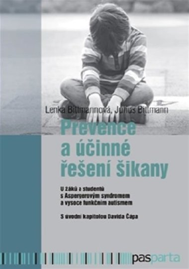 Prevence a účinné řešení šikany - Julius Bittmann,Lenka Bittmannová