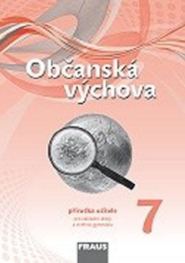 Občanská výchova 7 Příručka učitele - Dagmar Janošková; Zdeněk Brom