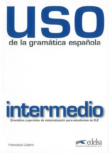 Uso de la gramática espaňola intermedio - Francisca Castro
