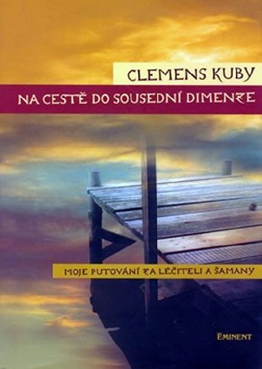 Na cestě do sousední dimenze - Moje putování za léčiteli a šamany - Clemens Kuby