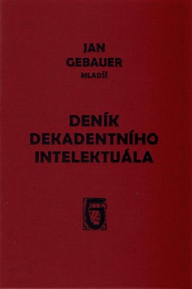 Deník dekadentního intelektuála - Jan Gebauer mladší