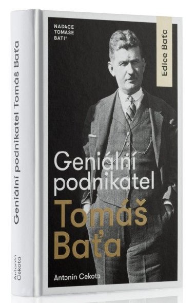 Geniální podnikatel Tomáš Baťa - Cekota Antonín