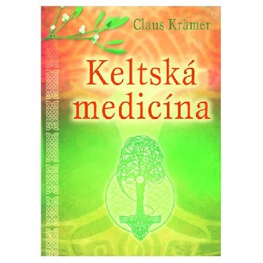 Keltská medicína - Claus Krämer