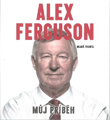 Alex Ferguson - Můj příběh - CDmp3 (Čte Ladislav Frej) - Ladislav Frej; Alex Ferguson