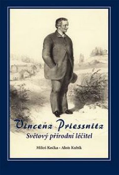 Vincenz Priessnitz - Miloš Kočka; Alois Kubík