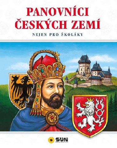 Panovníci českých zemí - nejen pro školáky - Nakladatelství SUN