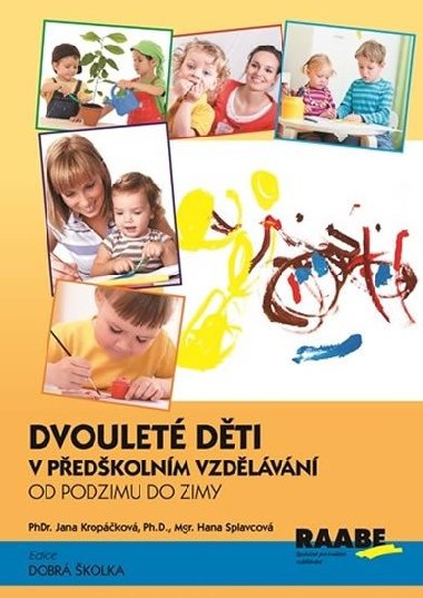 Dvouleté děti v předškolním vzdělávání - Jana Kropáčková; Hana Splavcová