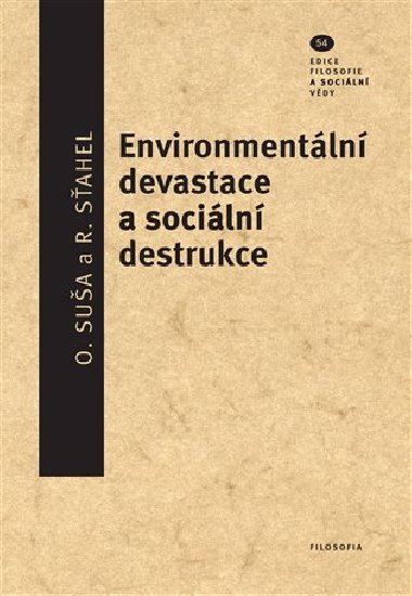 Environmentální devastace a sociální destrukce - Richard Sťahel,Oleg Suša