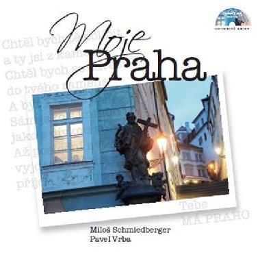 Má Praha - Miloš Schmiedberger; Pavel Vrba