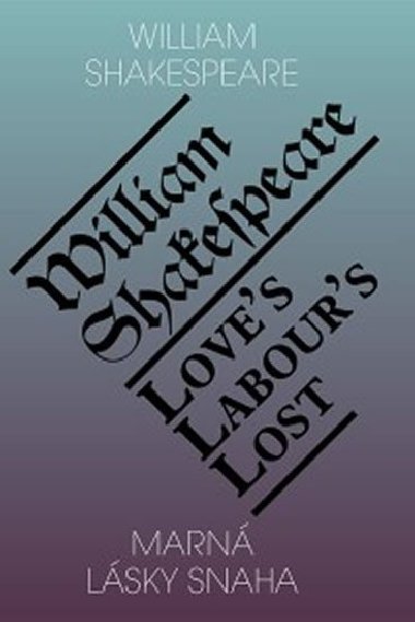 Marná lásky snaha / Love`s labour`s lost - William Shakespeare