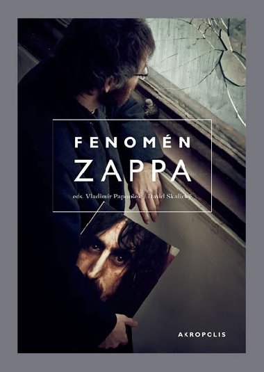 Fenomén Zappa - Vladimír Papoušek; David Skalický