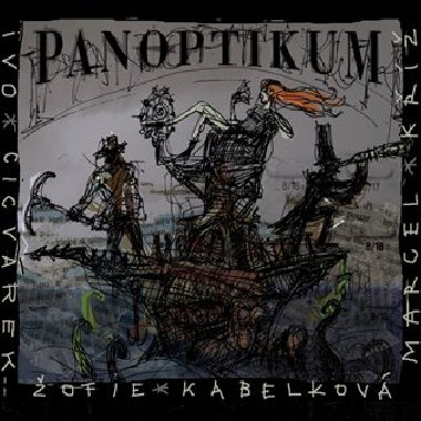 Panoptikum - Ivo Cicvárek,Žofie Kabelková,Marcel Kříž