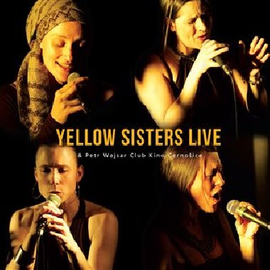 Yellow Sisters Live &amp; Petr Wajsar Club Kino Černošice - Yellow Sisters