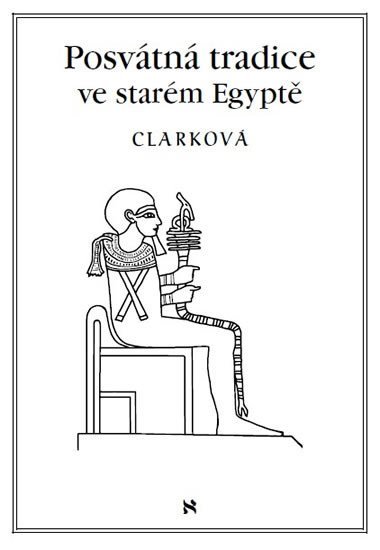 Posvátná tradice ve starém Egyptě - Rosemary Clarcková