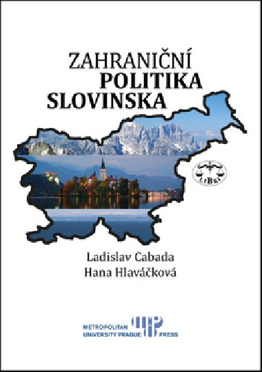 Zahraniční politika Slovinska - Ladislav Cabada; Hana Hlaváčková