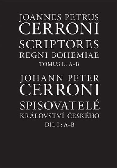 Spisovatelé Království českého. Díl I: A--B - Johann Peter Cerroni