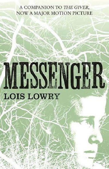 Messenger, THE GIVER QUARTET 3 - Lowryová Lois