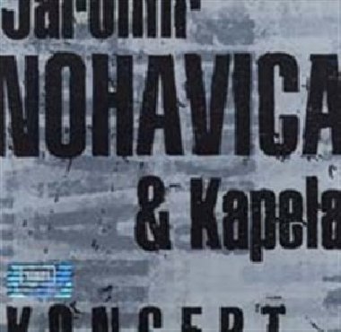 Koncert - Kapela,Jaromír Nohavica