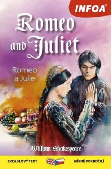 Romeo and Juliet - Romeo a Julie - dvojjazyčná kniha anglicky-česky (mírně pokročilí) - William Shakespeare