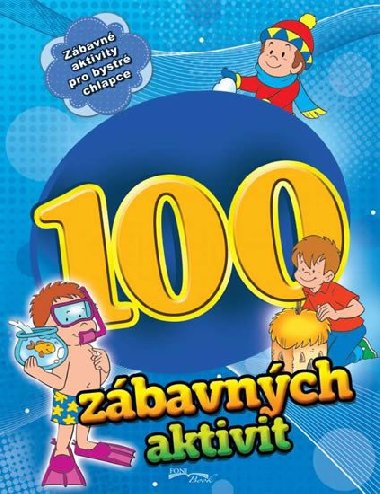 100 zábavných aktivit - chlapci - Foni Book