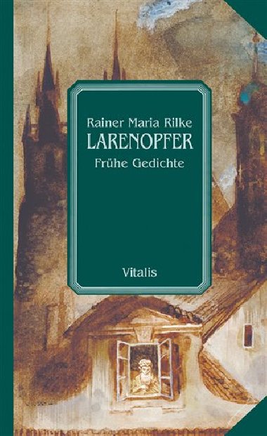 LARENOPFER FRUHE GEDICHTE VYD.2007 - Rilke Rainer Maria