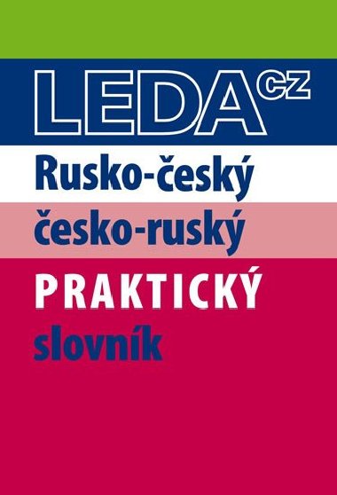 Rusko-český a česko-ruský praktický slovník - Miloslava Šroufková; Pavel Pohlei