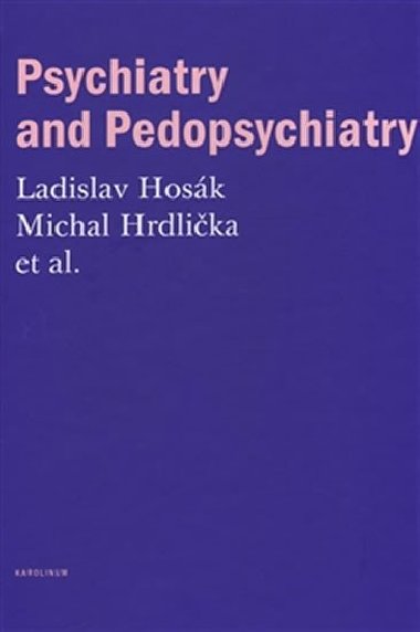 Psychiatry and Pedopsychiatry - Ladislav Hosák,Miloslav Hrdlička