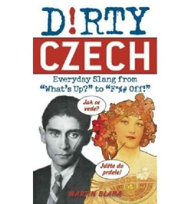 Dirty Czech (Dirty Everyday Slang) - Blaha Martin