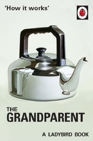 How It Works: The Grandparent - Hazeley Jason