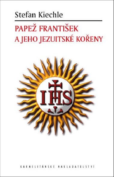 Papež František a jeho jezuitské kořeny - Stefan Kiechle