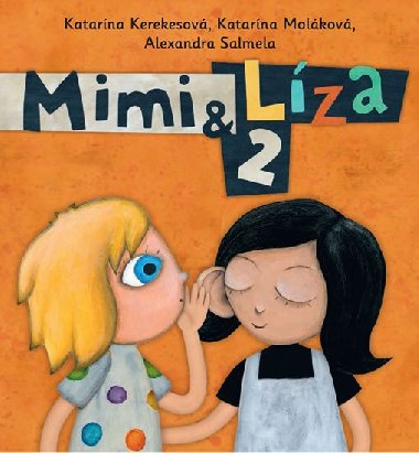 Mimi a Líza 2 - Katarína Kerekesová; Katarína Moláková; Alexandra Salmela