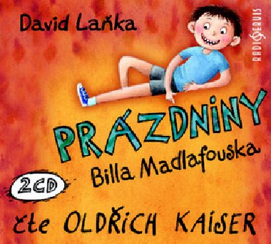 Prázdniny Billa Madlafouska - 2 CD (Čte Oldřich Kaiser) - Oldřich Kaiser; David Laňka