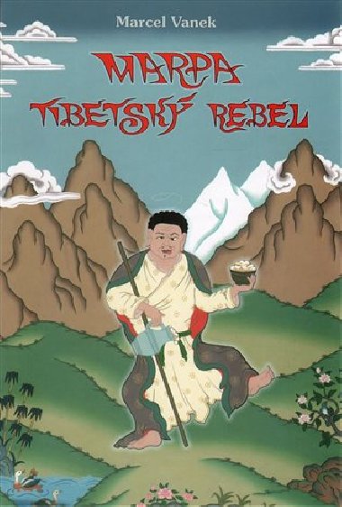 Marpa - tibetský rebel - Marcel Vanek
