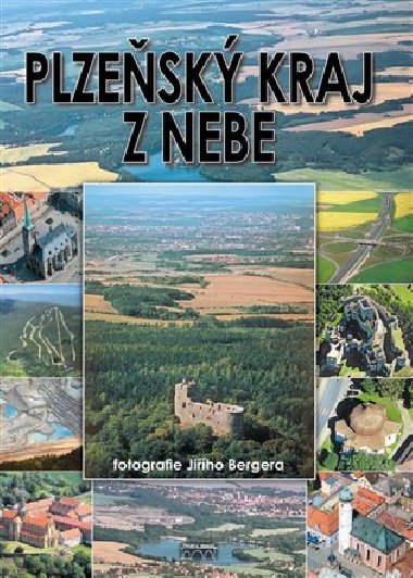 Plzeňský kraj z nebe - Jiří Berger,Petr Mazný,Flachs Petr,Hůrka Zdeněk