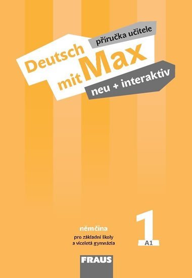Deutsch mit Max neu + interaktiv 1 Příručka učitele - Jana Tvrzníková; Oldřich Poul; Milena Zbranková
