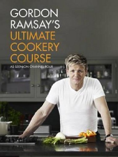 Gordon Ramsay's Ultimate Cookery Course - Gordon Ramsay